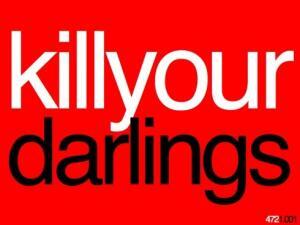 kill your darlings, writing, 