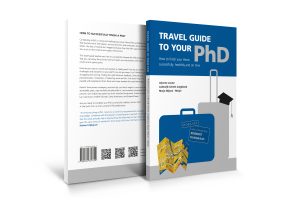 Travel Guide to your PhD; how to finish your thesis successfully, healthily and on time